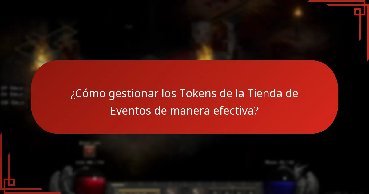 ¿Cómo gestionar los Tokens de la Tienda de Eventos de manera efectiva?
