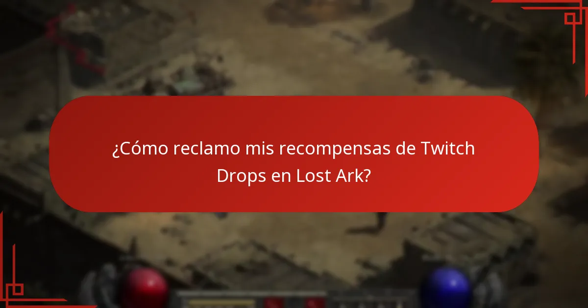 ¿Cómo reclamo mis recompensas de Twitch Drops en Lost Ark?