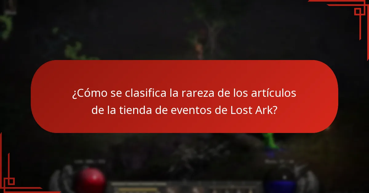 ¿Cómo se clasifica la rareza de los artículos de la tienda de eventos de Lost Ark?