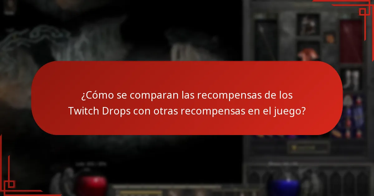 ¿Cómo se comparan las recompensas de los Twitch Drops con otras recompensas en el juego?