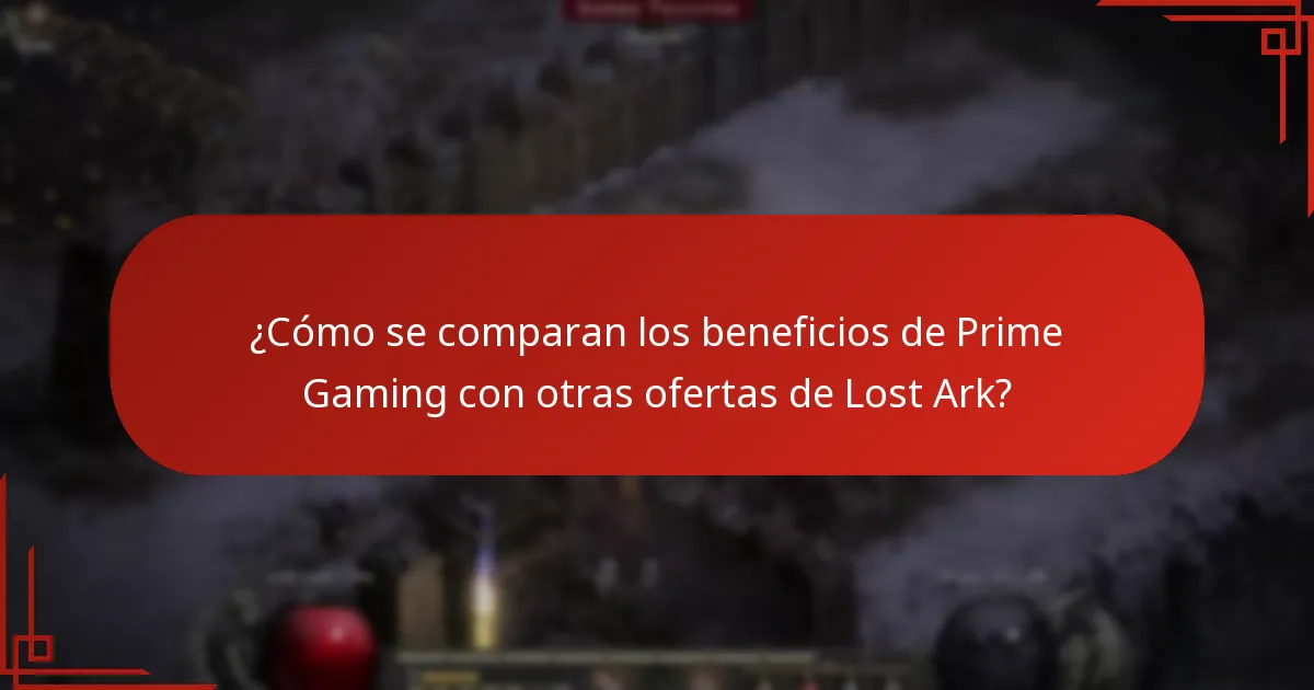 ¿Cómo se comparan los beneficios de Prime Gaming con otras ofertas de Lost Ark?