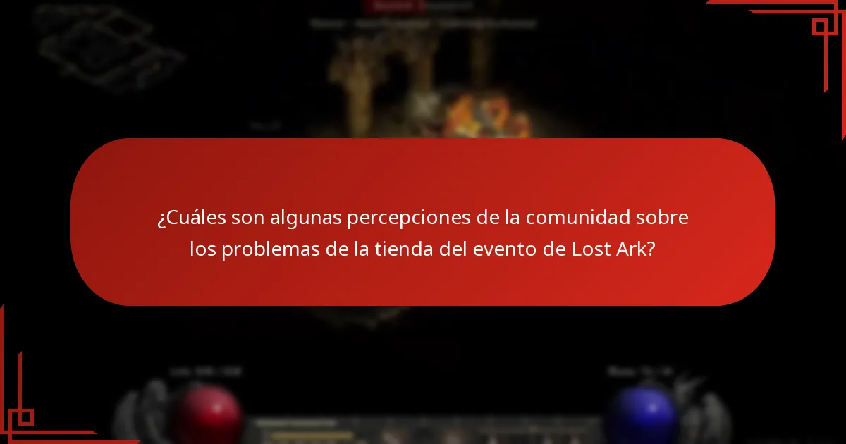 ¿Cuáles son algunas percepciones de la comunidad sobre los problemas de la tienda del evento de Lost Ark?