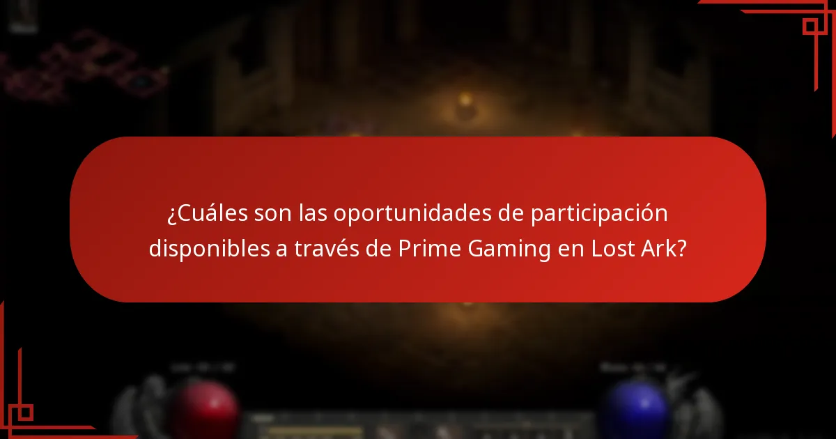 ¿Cuáles son las oportunidades de participación disponibles a través de Prime Gaming en Lost Ark?