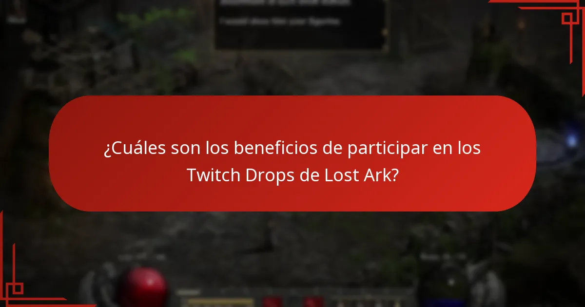 ¿Cuáles son los beneficios de participar en los Twitch Drops de Lost Ark?