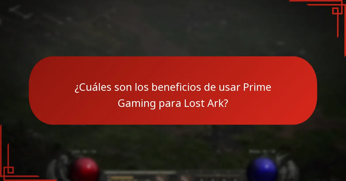 ¿Cuáles son los beneficios de usar Prime Gaming para Lost Ark?