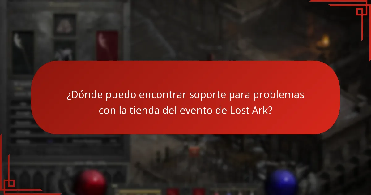 ¿Dónde puedo encontrar soporte para problemas con la tienda del evento de Lost Ark?