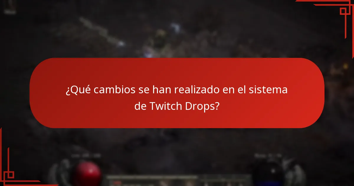 ¿Qué cambios se han realizado en el sistema de Twitch Drops?