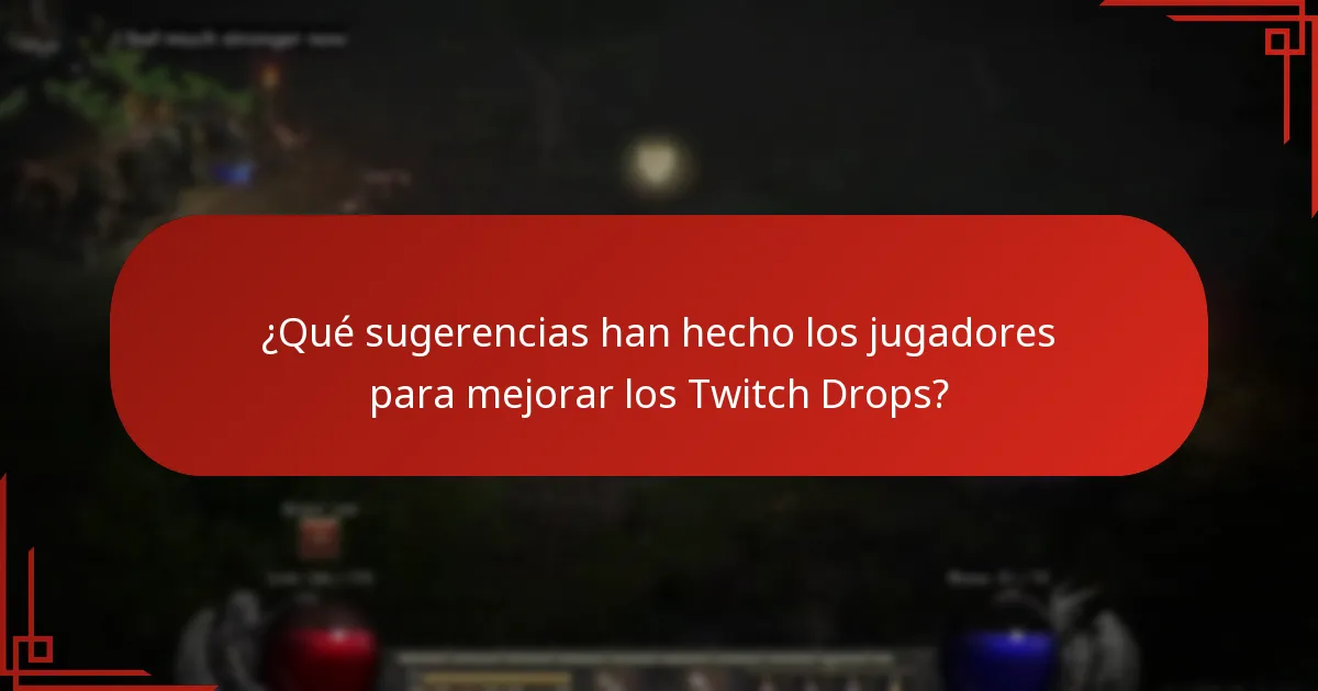 ¿Qué sugerencias han hecho los jugadores para mejorar los Twitch Drops?