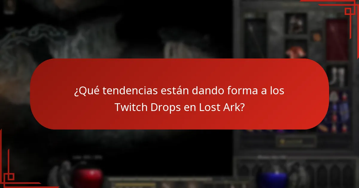 ¿Qué tendencias están dando forma a los Twitch Drops en Lost Ark?