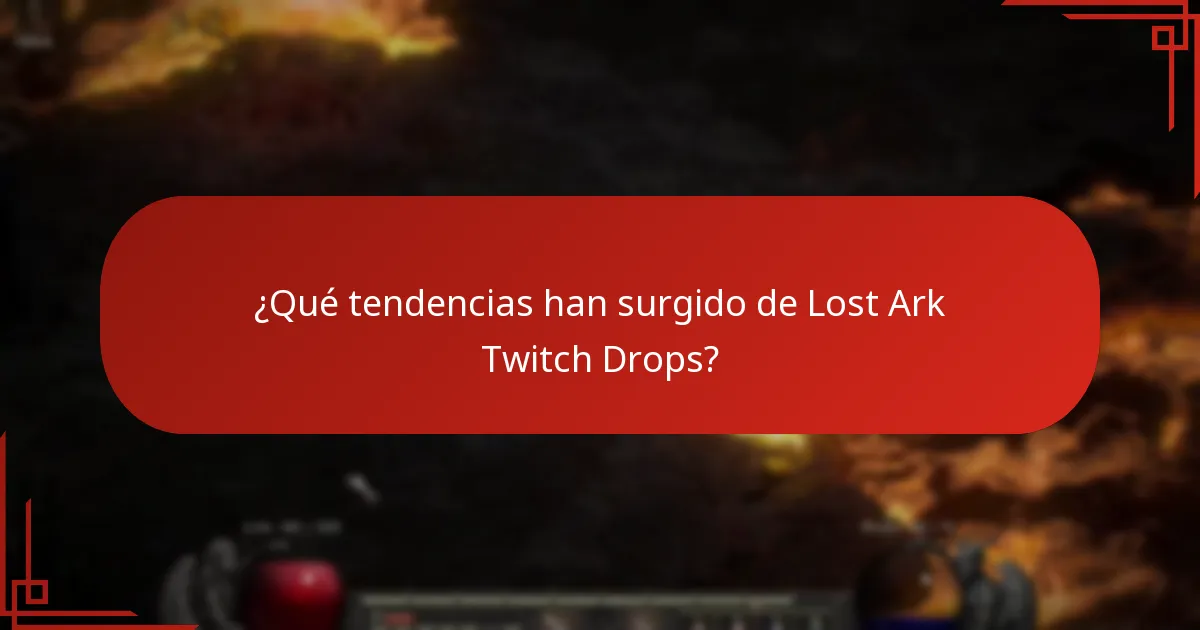 ¿Qué tendencias han surgido de Lost Ark Twitch Drops?